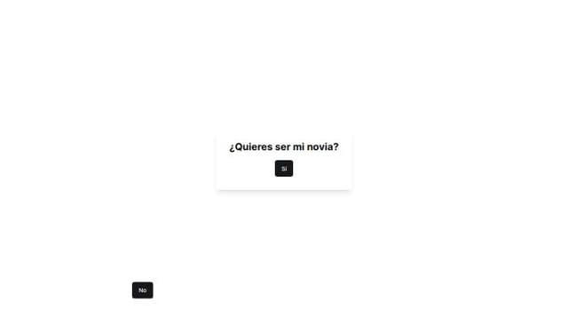Thumbnail for prompt: un programa que pregunte al usuario ¿quieres ser mi novia? y que tenga 2 botones, uno quediga "si" y uno que diga "no", en caso de que seleccione el boton "si" debe mostrar una ventana emergente diciendo "sabia que dirias que si", en caso de que seleccione el boton "no", debe cambiar su poscicion aleatoriamente a lo largo de la ventana