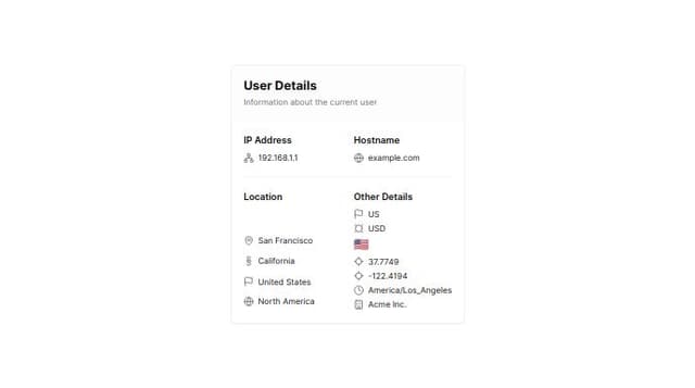 Thumbnail for prompt: a user details page with {
  "ip": "38.110.1.137",
  "hostname": "137-1-110-38.clients.gthost.com",
  "city": "Miami",
  "region": "Florida",
  "country": "United States",
  "continent": {
    "code": "NA",
    "name": "North America"
  },
  "countryCode": "US",
  "countryCurrency": {
    "code": "USD",
    "symbol": "$"
  },
  "countryFlag": {
    "emoji": "🇺🇸",
    "unicode": "U+1F1FA U+1F1F8"
  },
  "countryFlagURL": "https://cdn.ipinfo.io/static/images/countries-flags/US.svg",
  "isEU": false,
  "loc": "25.7743,-80.1937",
  "org": "AS63023 GTHost",
  "postal": "33101",
  "timezone": "America/New_York",
  "latitude": 25.5739237,
  "longitude": -80.9871074
}