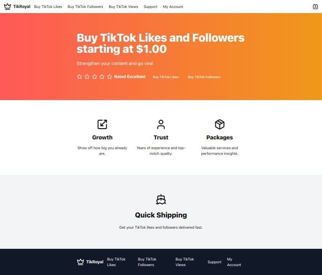 Thumbnail for prompt: Create a home page for v0.dev that resembles the layout and functionality of TikRoyal's home page, focusing on clear navigation, service offerings, trust signals, and support options.

Layout and Design:

Header:

Logo and site name on the left.
Navigation menu with options: "Buy TikTok Likes," "Buy TikTok Followers," "Buy TikTok Views," "Support," and "My Account."
Live chat icon on the right.
Hero Section:

Prominent headline: "Buy TikTok Likes and Followers starting at $1.00"
Subheadline: "Strengthen your content and go viral."
Trustpilot rating with stars and "Rated Excellent" label.
Call-to-action buttons: "Buy TikTok Likes" and "Buy TikTok Followers."
Service Highlights:

Three sections: "Growth," "Trust," and "Packages."
Each section includes an icon, a headline, and a brief description.
"Growth": Emphasize showing how big you already are.
"Trust": Highlight years of experience and top-notch quality.
"Packages": Mention valuable services and performance insights.
Quick Shipping 