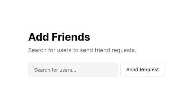 Thumbnail for prompt: get rid of suggested friends and have an input field to look for usernames with a button to send friend request