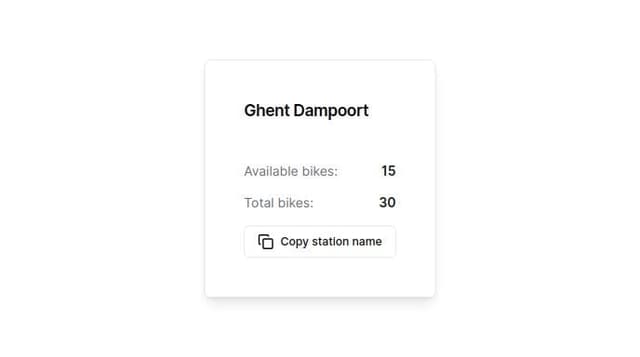 Thumbnail for prompt: ● Show a list item / card / button / image (any clear UI really) for the BlueBike
stations at Ghent Dampoort & Ghent Sint Pieters
● Display the following elements on your station's component:
○ The name of the station
○ The amount of available bikes at that station
○ The total / maximum amount of bikes at that station
● Add a button that copies the station's name to the clipboard.
