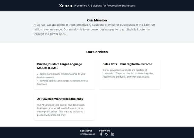 Thumbnail for prompt: Create a landing page for this text:

Welcome to Xenzo: Pioneering AI Solutions for Progressive Businesses
Unlock the Future of Your Business with Tailored AI At Xenzo, we specialize in transformative AI solutions, expertly crafted for businesses in the $10-100 million revenue range. Our mission is to drive unparalleled efficiency and innovation through customized AI technologies.
Our Services:
1.	Private, Custom Large Language Models (LLMs):
•	Security Meets Innovation: Protect your sensitive data with our secure, custom LLMs, operational within weeks.
•	Diverse Applications: Ideal for enhancing coding, document analysis, and advanced data interpretation.

2.	Sales Bots - Your Digital Sales Force:
•	Conversion Mastery: Experience a surge in customer engagement and conversion rates with our intelligent sales bots.

3.	AI-Powered Workforce Efficiency:
•	Productivity Unleashed: Say goodbye to mundane tasks. Our AI solutions proficiently handle data extraction, labeling, and input, freein