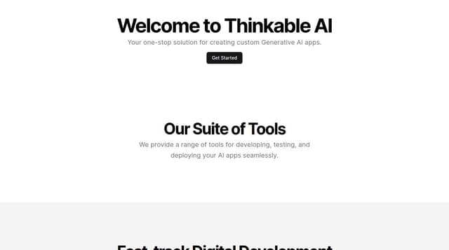 Thumbnail for prompt: A landing page for a company named Thinkable AI is a proprietary automated meta-prompting and execution SaaS platform that unlocks the potential of Large Language Models with a suite of tools to design, test, and deploy custom Generative AI apps and features 2. It is designed to accelerate digital development and fuel innovation in tech startups with scalable, secure, and robust digital platforms that adapt to rapid changes, ensure superior user experience, and drive growth 