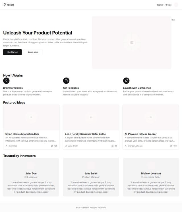 Thumbnail for prompt: Your business would be a unique blend of AI-driven product idea generation and real-time crowdsourced feedback. By offering users the ability to brainstorm new product ideas and immediately test them with their target audience, you’ll create a comprehensive platform that appeals to product developers, entrepreneurs, and e-commerce sellers alike. Focusing on user experience, relevant feedback, and innovative AI tools will ensure success in a competitive market. Starting a business like PickFu that integrates AI to generate product ideas and test them with an audience is a promising concept, as it combines crowdsourced feedback with the power of AI-driven innovation. Here’s a step-by-step guide to help you build such a platform: 1. Understand the Core Components of Your Business
2. Develop AI for Product Idea Generation
3. Building the Feedback System (Crowdsourcing)
4. Develop a User-Friendly Platform
5. Monetization Models
6. Marketing and Scaling

