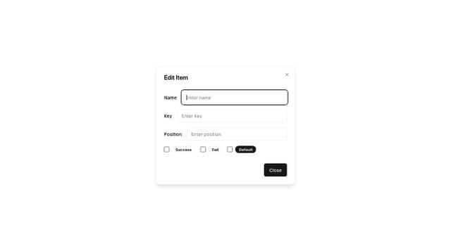 Thumbnail for prompt: Hi! Could you make a Dialog component (using shadCN), that has index, value as follows: Name, Key, Position (number), isSuccess, isFail, isDefault. for the booleans use Badges. And also, please, use a close button in the dialog footer