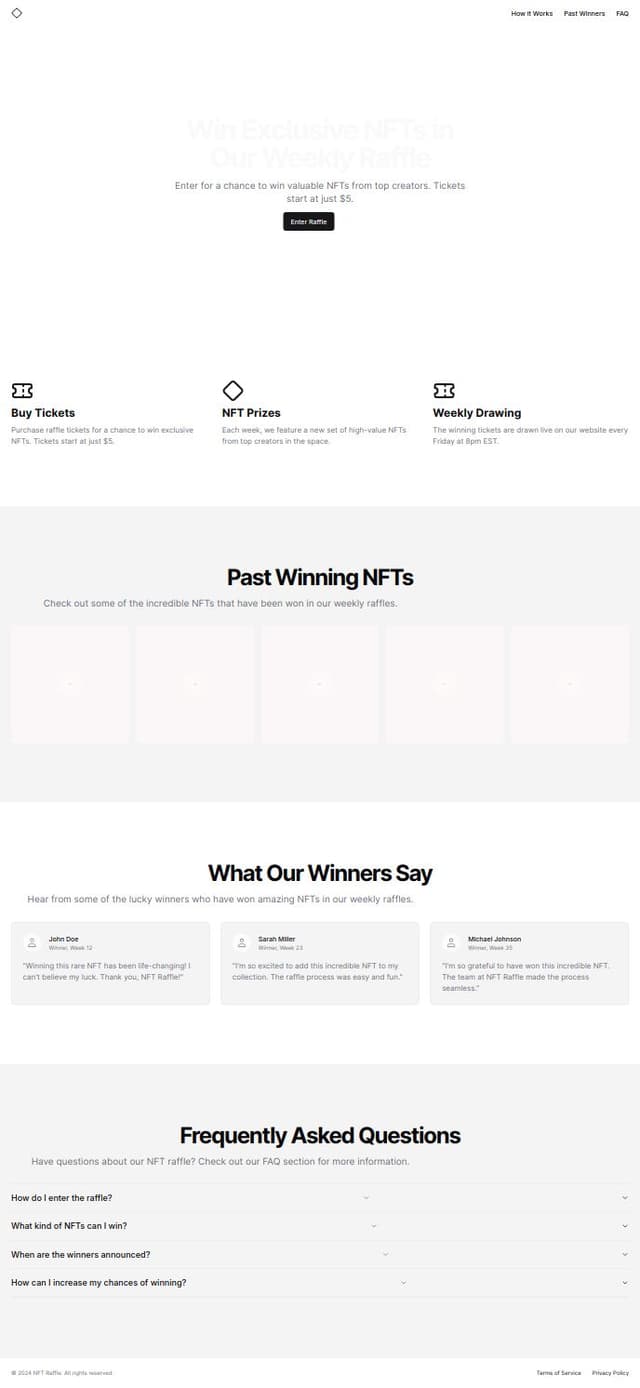Thumbnail for prompt: hey give me a landing page for a startup which does nft raffle.
nft raffel -> An NFT raffle is a type of lottery where participants buy tickets (often in the form of tokens or NFTs) to enter a drawing for the chance to win a valuable NFT (non-fungible token). It works similarly to traditional raffles but involves blockchain technology and NFTs as prizes. Here’s how it generally works: