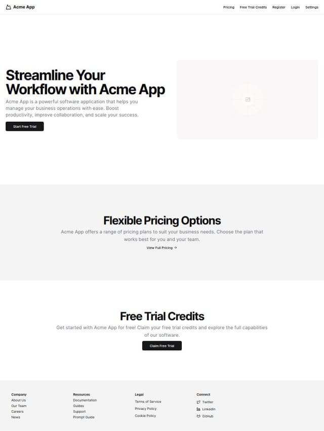 Thumbnail for prompt: Landing Page:
Header:
Logo on the left, and navigation links on the right: "Pricing," "Free Trial Credits," "Register," "Login," "Settings."
Hero Section:
Main headline explaining the app’s purpose.
A short description of the app.
CTA button: “Start Free Trial.”
Pricing Section:
Brief explanation of pricing with a "View Full Pricing" link.
Free Trial Credits Section:
Information on free credits and a "Claim Free Trial" button.
Footer:
Links to "Terms of Service" and "Privacy Policy," plus social media links.
Pricing Page:
Display subscription options.
CTA buttons like “Subscribe Now.”
Free Trial Credits Page:
Details about the free trial, limitations, and CTA to register or login.
Settings Page:
Options to update user details, manage payments, and delete the account.
Link to the "Prompt Guide Page."
Prompt Guide Page:
Instructions on writing effective prompts with a few examples.
Style:
Use shadcn-style for a modern, minimalistic design.
Use HTML, css and js