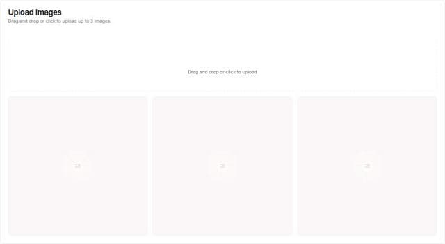 Thumbnail for prompt: i want upload image component 
top is drag and drop or a button with text saying up to 3 images
below is the image preview  display image that is uploaded 
each image preview has cross button at the top right to remove upload