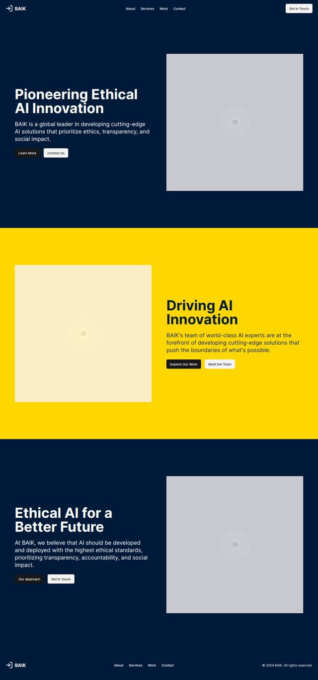 Thumbnail for prompt: Create a sophisticated, futuristic website for Bridge AI Knowledge (BAIK), an elite AI consultancy based in the Dubai AI Campus. The design should reflect BAIK's position as a global leader in ethical AI innovation.
Key design elements:

Color scheme: Deep blues and golds, reminiscent of Dubai's skyline at night, with accents of crisp white for contrast
Typography: Clean, modern sans-serif for body text; elegant serif for headings
Layout: Asymmetrical grid layout with ample white space for a luxurious feel
Imagery: High-quality, abstract representations of AI and data, interspersed with subtle Arabic geometric patterns
Navigation: Sleek, minimalist top navigation bar with smooth scrolling effects
Animations: Subtle, elegant micro-interactions and transitions
Mobile responsiveness: Seamless adaptation to all device sizes

Pages to design:

Homepage: Hero section with a bold, futuristic AI visualization and BAIK's slogan "Elevating AI, Ethically"
About Us: Timeline of BAIK's achievements