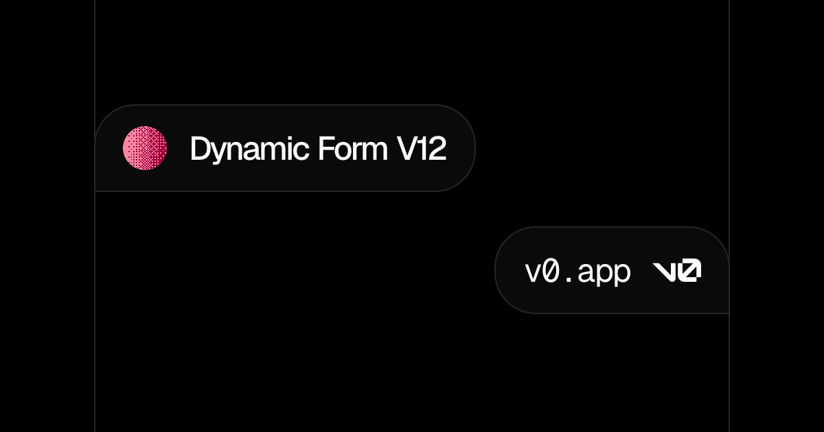 Dynamic Form V12 - v0 by Vercel