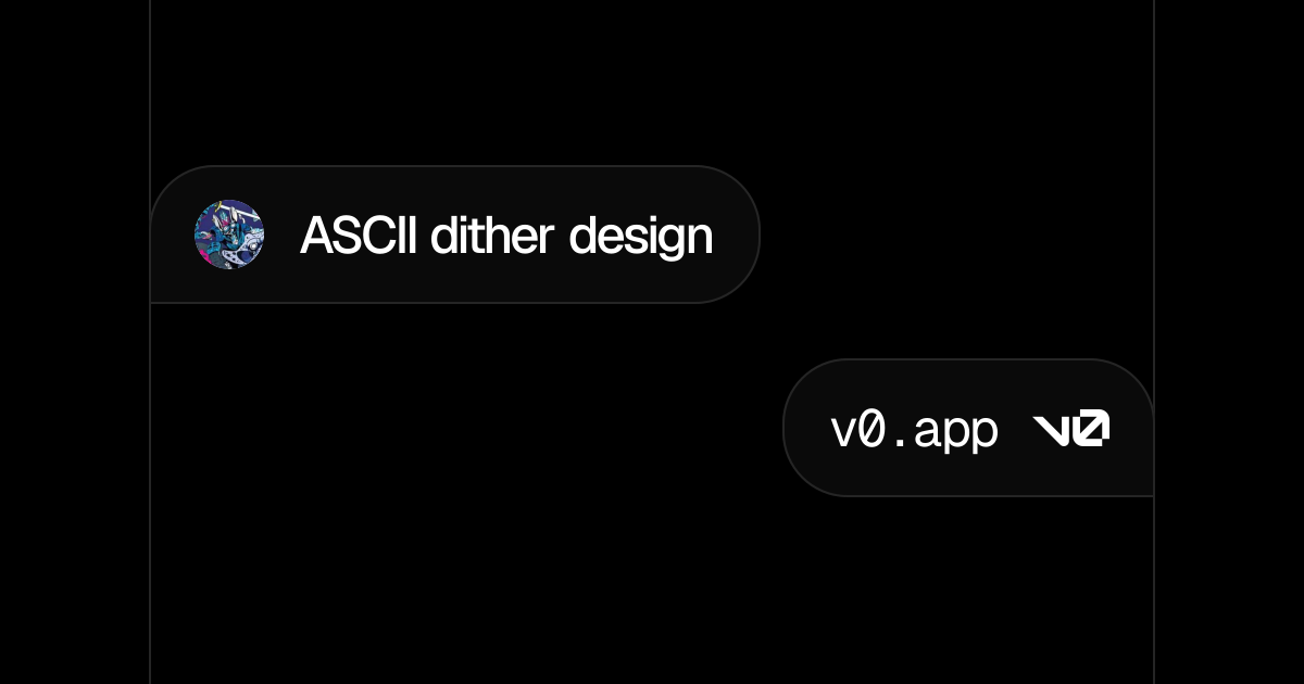 ASCII dither design - v0 by Vercel