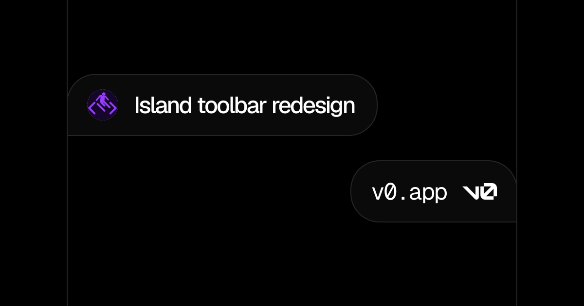 Island toolbar redesign - v0 by Vercel