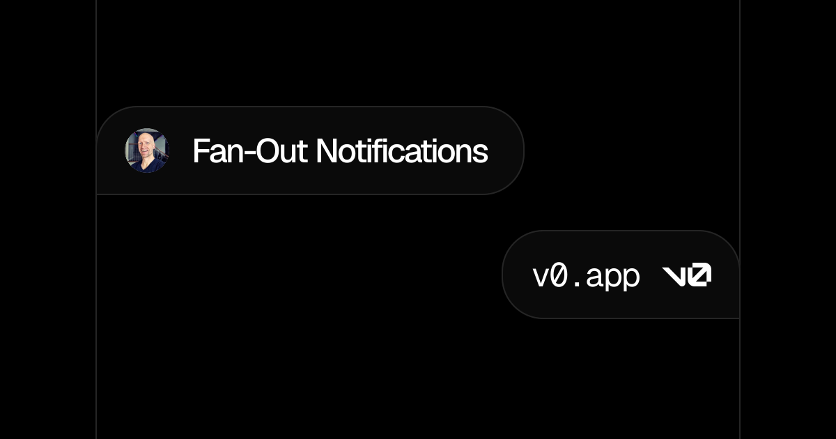Fan-Out Notifications - v0 by Vercel