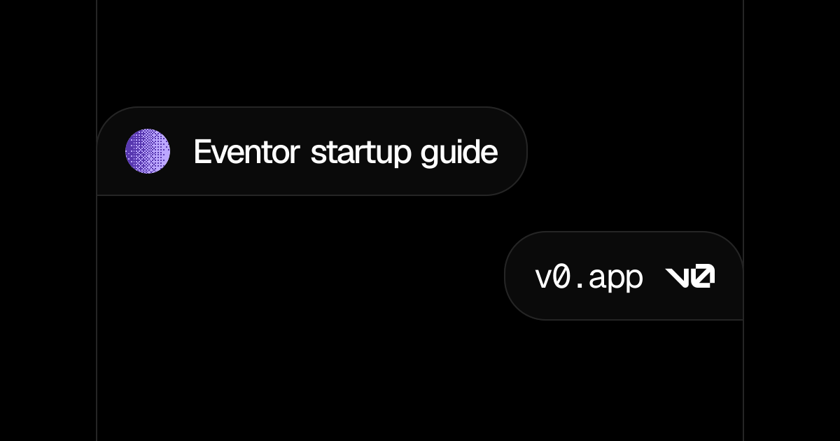 Eventor startup guide - v0 by Vercel