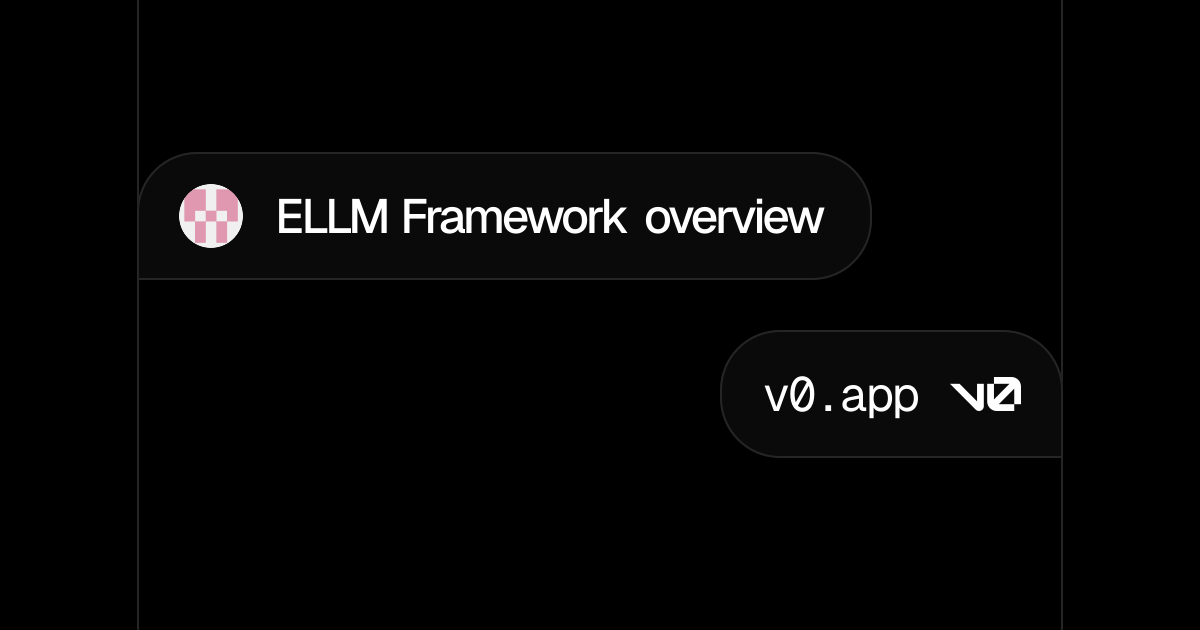 ELLM Framework overview - v0 by Vercel