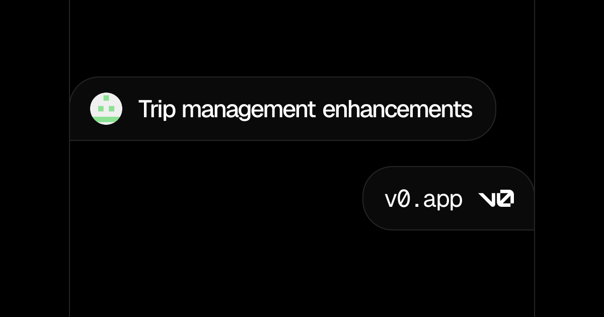 Trip management enhancements - v0 by Vercel