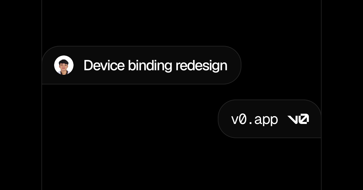 Device binding redesign - v0 by Vercel