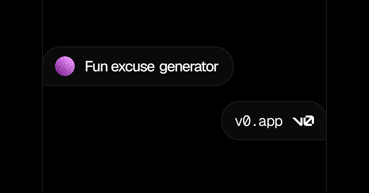 Fun excuse generator - v0 by Vercel