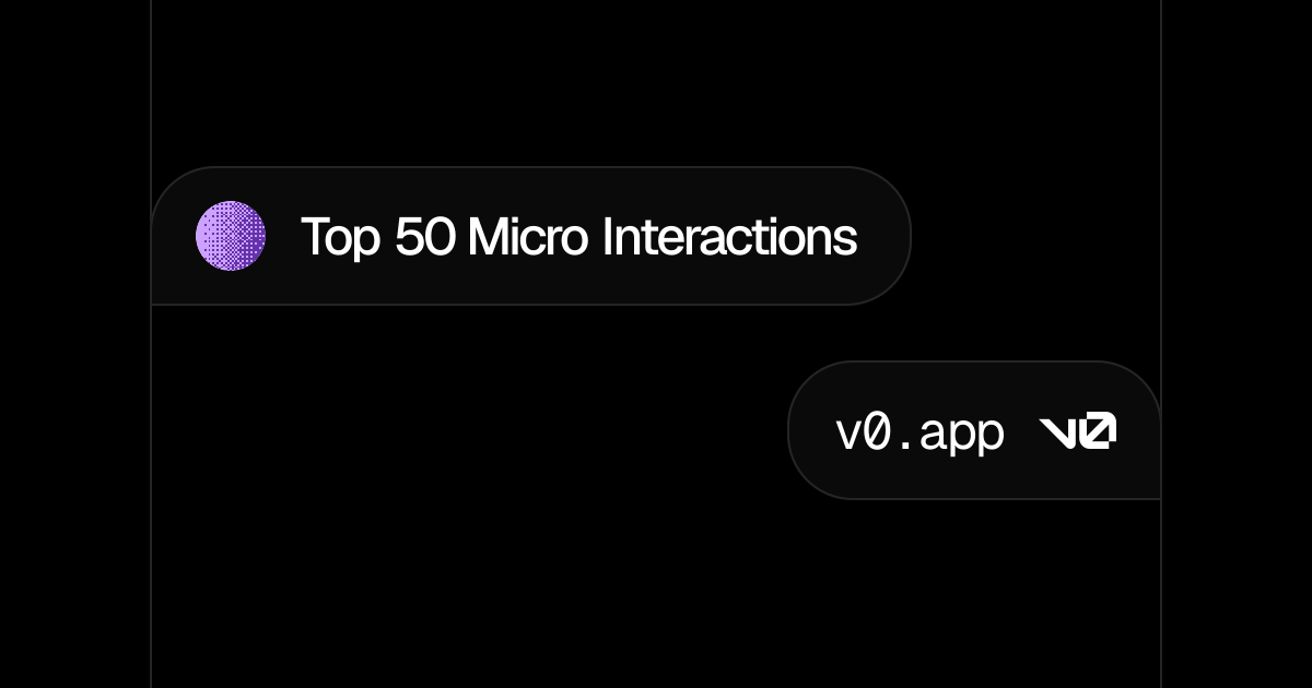 Top 50 Micro Interactions - v0 by Vercel