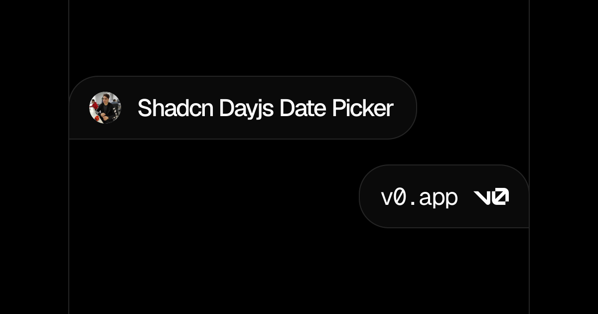 Shadcn Dayjs Date Picker - v0 by Vercel