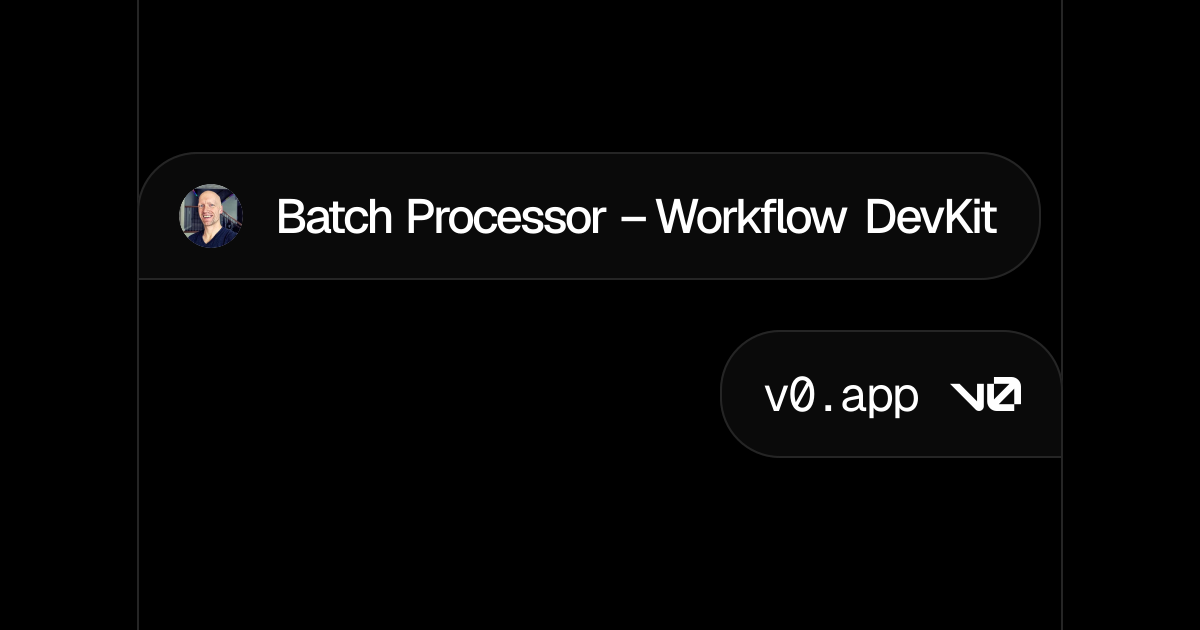 Batch Processor – Workflow DevKit - v0 by Vercel