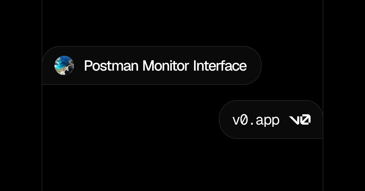 Postman Monitor Interface - v0 by Vercel