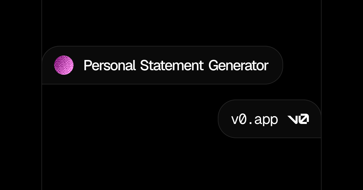 Personal Statement Generator - v0 by Vercel