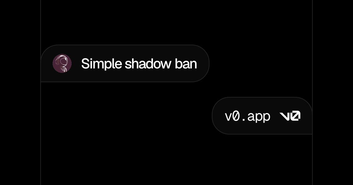 Simple shadow ban - v0 by Vercel