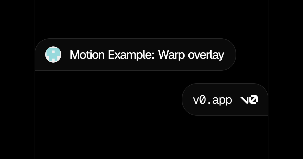 Motion Example: Warp overlay - v0 by Vercel